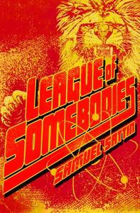 League of Somebodies di Samuel Sattin edito da Dark Coast Press