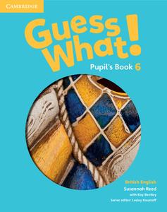 Guess What! Level 6 Pupil's Book British English di Susannah Reed edito da Cambridge University Press