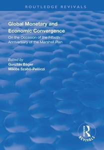Global Monetary And Economic Convergence di Robert Raymond edito da Taylor & Francis Ltd