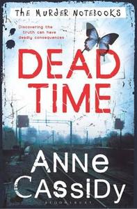 Dead Time di Anne Cassidy edito da Bloomsbury Publishing PLC