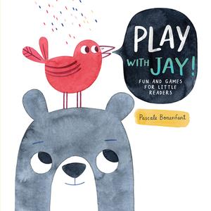 Play with Jay!: Fun and Games for Little Readers di Pascale Bonenfant edito da ORCA BOOK PUBL