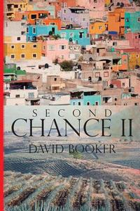 Second Chance II di David Booker edito da Createspace