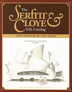 The Serfitt And Cloye Gift Catalog di Bob Woodiwiss edito da F&w Publications Inc
