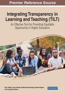 Integrating Transparency In Learning And Teaching (TILT) edito da IGI Global