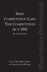 Irish Competition Law di Alan W.J. McCarthy, Vincent J. G. Power edito da Bloomsbury Publishing Plc