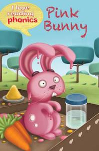 I Love Reading Phonics Level 2: Pink Bunny di Lucy M. George edito da Octopus Publishing Group