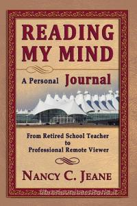 Reading My Mind - A Personal Journal di Nancy C. Jeane edito da Erin Go Bragh Publishing