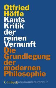 Kants Kritik der reinen Vernunft di Otfried Höffe edito da Beck C. H.