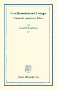 Grundherrschaft und Rittergut. di Georg Friedrich Knapp edito da Duncker & Humblot