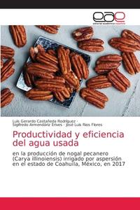PRODUCTIVIDAD Y EFICIENCIA DEL AGUA USAD di CASTA EDA RODR GUEZ, edito da LIGHTNING SOURCE UK LTD