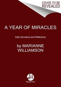 A Year of Miracles di Marianne Williamson edito da HarperCollins Publishers Inc