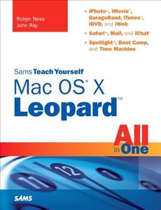 Sams Teach Yourself Mac OS X Leopard All in One (Adobe Reader) di Robyn Ness, John Ray edito da Sams