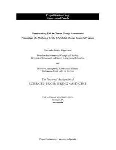 Characterizing Risk in Climate Change Assessments: Proceedings of a Workshop di National Academies Of Sciences Engineeri, Division On Earth And Life Studies, Board on Atmospheric Sciences and Climat edito da NATL ACADEMY PR