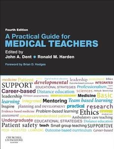 A Practical Guide For Medical Teachers 4e di John Dent edito da Elsevier Health Sciences