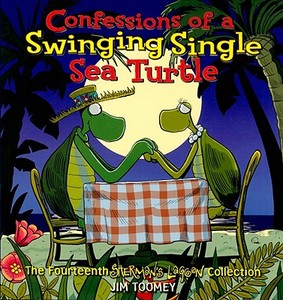 Confessions of a Swinging Single Sea Turtle di Jim Toomey edito da Andrews McMeel Publishing, LLC