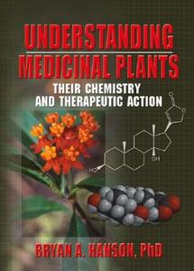 Understanding Medicinal Plants di Bryan (DePauw University Hanson edito da Routledge
