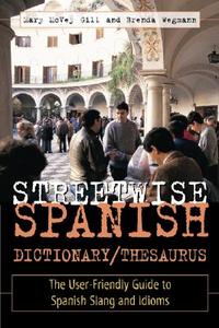 Streetwise Spanish Dictionary/Thesaurus di Mary Mcvey Gill edito da McGraw-Hill Education