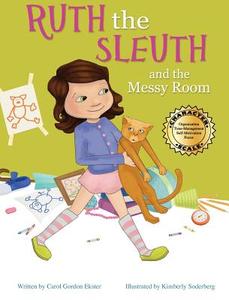 Ruth the Sleuth and the Messy Room di Carol G. Ekster edito da Character Publishing