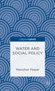 Water and Social Policy di Manohar Pawar edito da Palgrave Macmillan