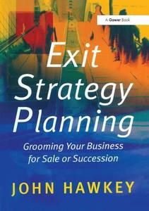 Exit Strategy Planning di John Hawkey edito da Taylor & Francis Ltd