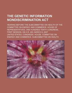 The Hearing Before The Subcommittee On Health Of The Committee On Energy And Commerce di United States Congressional House, United States Congress House, Johann Wolfgang Von Goethe edito da General Books Llc