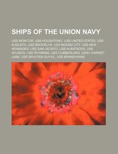 Ships Of The Union Navy: Uss Monitor, Us di Source Wikipedia edito da Books LLC, Wiki Series