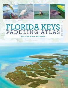Florida Keys Paddling Atlas di Mary Burnham edito da RLPG