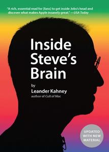 Inside Steve's Brain di Leander Kahney edito da PORTFOLIO