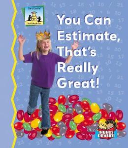 You Can Estimate, Thats Really Great! di Tracy Kompelien edito da Abdo Publishing Company