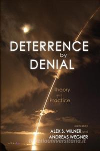 Deterrence By Denial di Andreas Wegner edito da Cambria Press