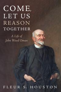Come, Let Us Reason Together di Fleur S. Houston edito da Pickwick Publications
