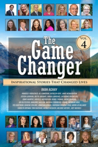 The Game Changer - Vol. 4: Inspirational Stories That Changed Lives di Kimberly Hobscheid, Ali Lankerani, Kathleen Kent edito da SOUND BEGINNINGS