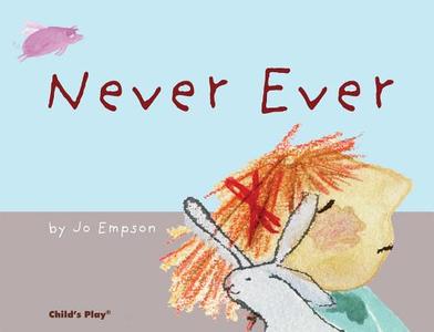 Never Ever di Jo Empson edito da Child's Play International Ltd