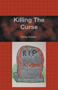 Killing the Curse di Wendy Redpath edito da COMPLETELYNOVEL