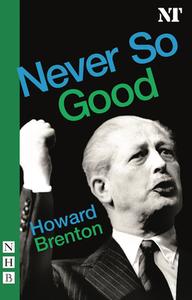 Never So Good di Howard Brenton edito da NICK HERN BOOKS