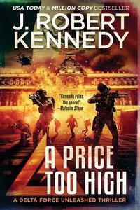 A Price Too High di J. Robert Kennedy edito da UnderMill Press