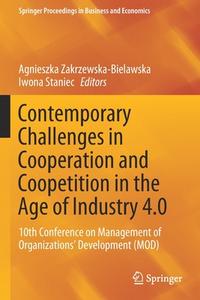 Contemporary Challenges in Cooperation and Coopetition in the Age of Industry 4.0 edito da Springer International Publishing