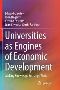 Universities As Engines Of Economic Development di Edward Crawley, John Hegarty, Kristina Edstroem, Juan Cristobal Garcia Sanchez edito da Springer Nature Switzerland AG