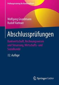 Grundmann, W: Abschlussprüfungen di Wolfgang Grundmann, Rudolf Rathner edito da Springer-Verlag GmbH
