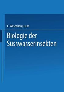Biologie der Süsswasserinsekten di Carl Wesenberg-Lund edito da Springer Berlin Heidelberg