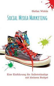 Social Media Marketing di Stefan Wahle edito da Books on Demand