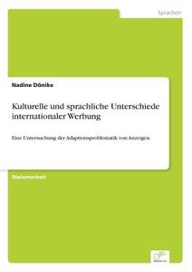 Kulturelle und sprachliche Unterschiede internationaler Werbung di Nadine Dönike edito da Diplom.de