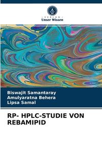 RP- HPLC-STUDIE VON REBAMIPID di Samantaray Biswajit Samantaray, Behera Amulyaratna Behera, SAMAL LIPSA SAMAL edito da KS OmniScriptum Publishing