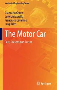 The Motor Car di Francesco Cavallino, Luigi Filtri, Giancarlo Genta, Lorenzo Morello edito da Springer Netherlands