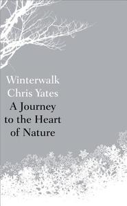 Winter Walk di Chris Yates edito da Harpercollins Publishers