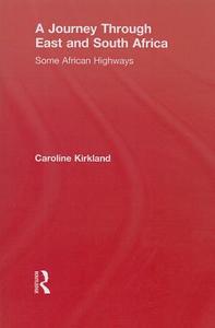 Journey Through East And South di Kirkland edito da Routledge