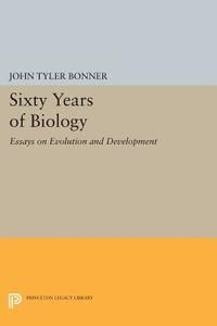 Sixty Years of Biology di John Tyler Bonner edito da Princeton University Press