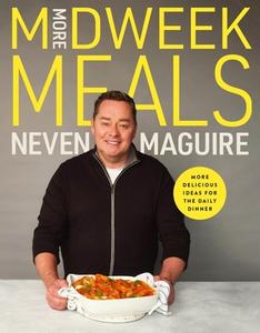 More Midweek Meals di Neven Maguire edito da Gill