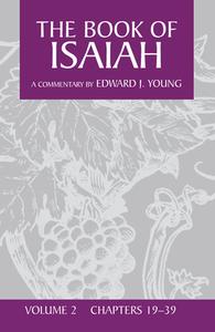 The Book of Isaiah, Volume 2 di Edward J Young edito da Wm. B. Eerdmans Publishing Company