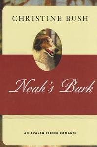 Noah's Bark di Christine Bush edito da Montlake Romance